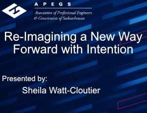 APEGS - Re-Imagining a New Way Forward with Intention